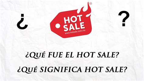 Qu Fue El Hot Sale Qu Significa Hot Sale Youtube