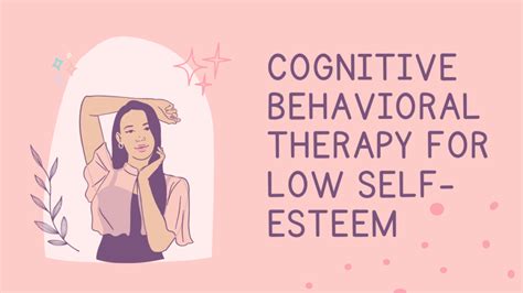 Break Free From Self Doubt Unpacking Cognitive Behavioral Therapy For Low Self Esteem