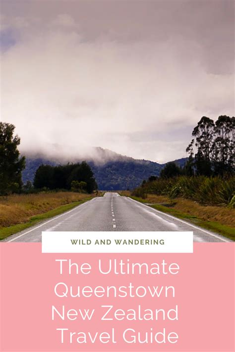 The Ultimate Queenstown New Zealand Travel Guide ⋆ Wild And Wandering
