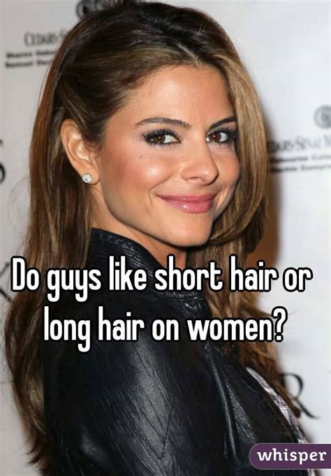 Exactly what constitutes long hair can change from culture to culture, or even within cultures. Do guys like short hair or long hair on women?