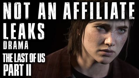 The Last Of Us 2 Leaks Where Not From An Affiliate Confirmed Tlou