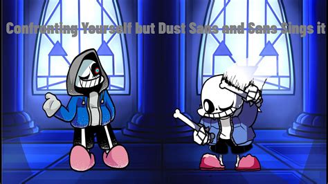 Confronting Yourself But Dust Sans And Sans Sings It Youtube