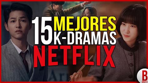 TOP 15 Mejores SERIES COREANAS De NETFLIX Los Mejores K Dramas YouTube