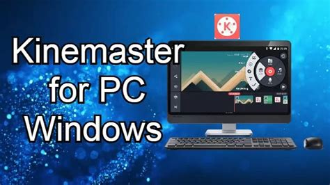 √ Kinemaster For Pclaptop Windows 1087 Free Download Online