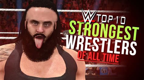 Wwe 2k17 Top 10 Strongest Wrestlers 💪 Youtube
