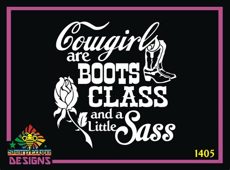 Cowgirls Are Boots And Class And A Little Sass Vinyl Decal