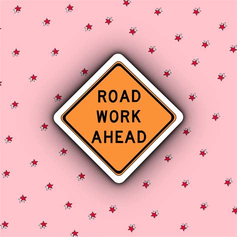 Road Work Ahead Uh Yeah I Sure Hope It Does Vine Sticker Etsy