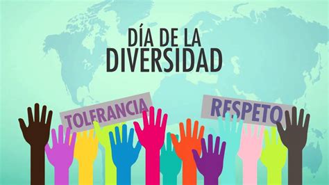 21 De Mayo Día Mundial De La Diversidad Cultural Para El Diálogo Y El