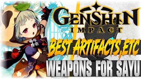Best Artifacts Team And Weapon For Sayu Speculation Think Tank