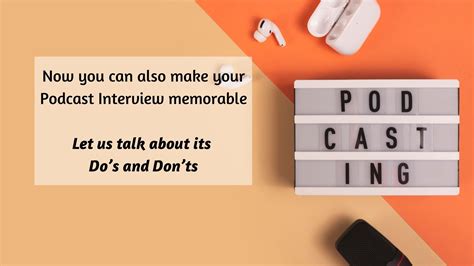 Now You Can Also Make Your Podcast Interview Memorable Let Us Talk About Its Dos And Donts