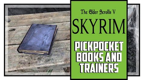 Skyrim Pickpocket Skill Books And Trainers Locations Youtube