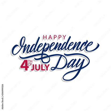Happy Independence Day Th Of July Calligraphic Lettering Design Celebrate Card Template