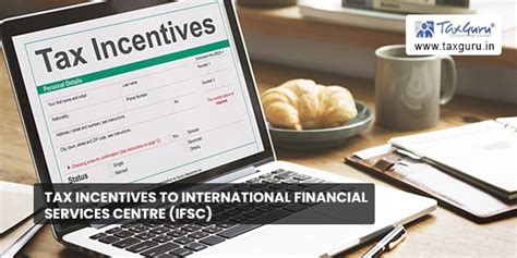 Tax Incentives To International Financial Services Centre Ifsc