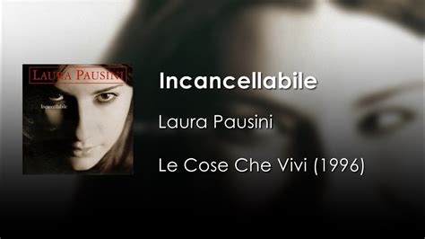 Laura Pausini Incancellabile Letra Italiano Español Youtube