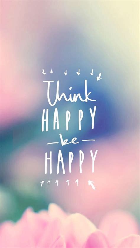 Think Happy Be Happy Find More Inspirational Wallpapers