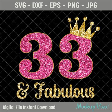 33 And Fabulous Its My 33rd Birthday Svg Thirty Three Etsy