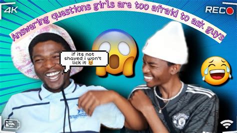 Answering Questions Girls Are Too Afraid To Ask Guys Ft Phaki 🥳