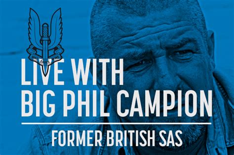 Watch Live With Big Phil Campion Former British Sas May 24 2017