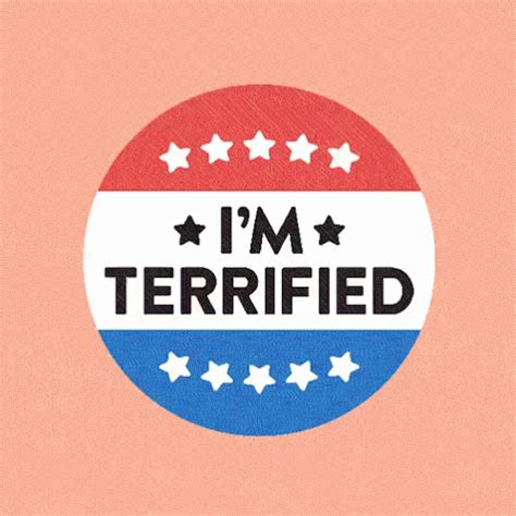 Election Day Gif Im Terrified Election Vote Discover Share Gifs