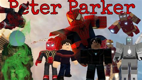 Peter Parker Roblox Flim Trailer Youtube