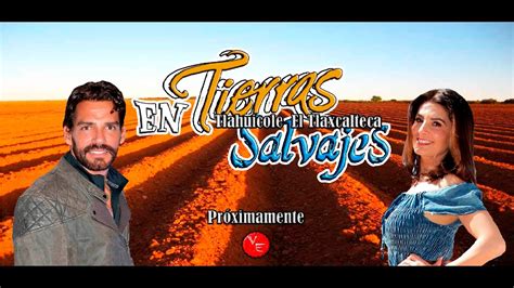 En Tierras Salvajes Nueva Protagonista Claudia Alvarez 2017 Youtube