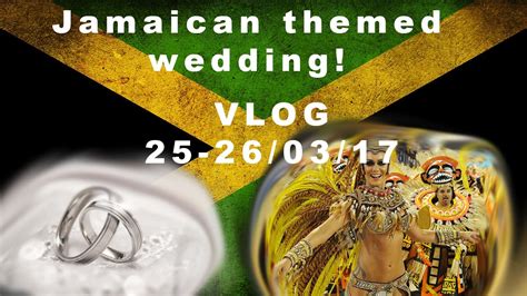diary of a sound tech jamaican themed wedding busy sunny weekend [ vlog 25 26 03 17 ] youtube