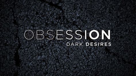Obsession Dark Desires Discovery Uk