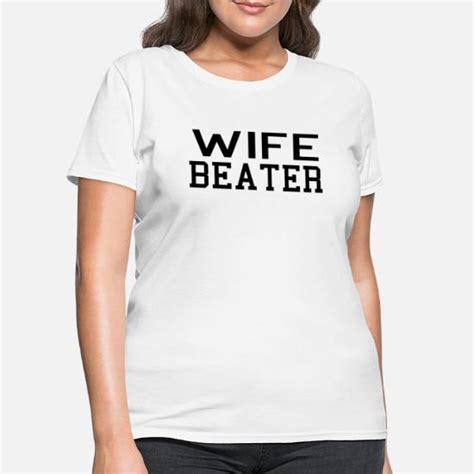 Wife Beater Womens T Shirt Spreadshirt