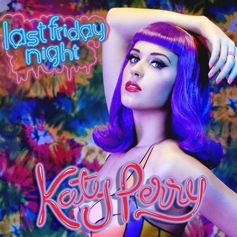 Lyrics Katy Perry Last Friday Night Official Music