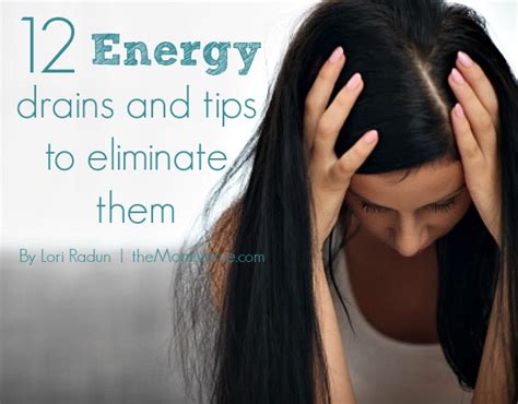 12 Energy Drains And Tips To Eliminate Them The Momiverse
