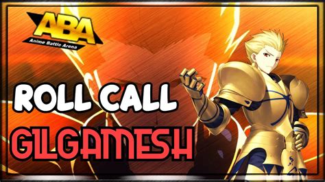 Gilgamesh Aba Roll Call Anime Battle Arena Roblox Youtube