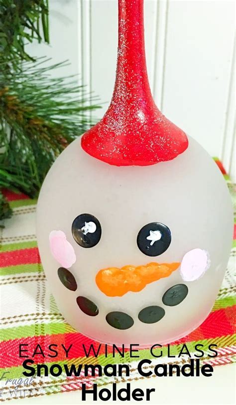 An Easy Wine Glass Snowman Candle Holder For Christmas Ornament Craft