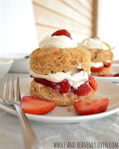 Whole Wheat Strawberry Shortcakes Updated Version Whole And