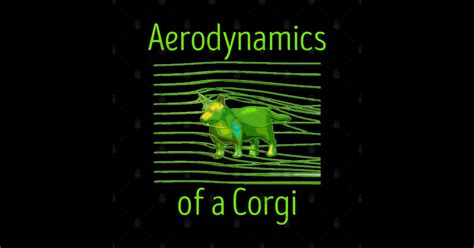 The Aerodynamics Of A Corgi Corgi Aerodynamics Sticker Teepublic