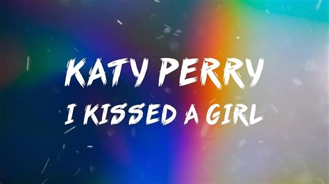 Katy Perry I Kissed A Girl Lyrics Youtube