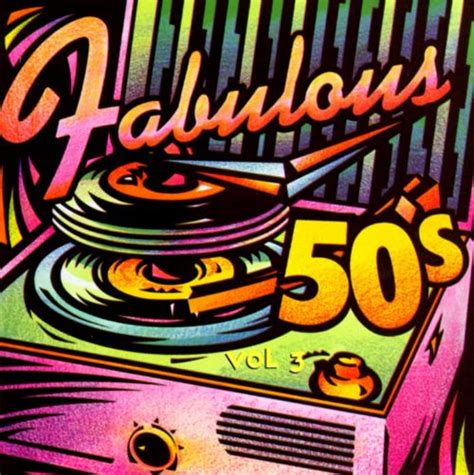The Fabulous 50s Vol 3 Various Artists Songs Reviews Credits