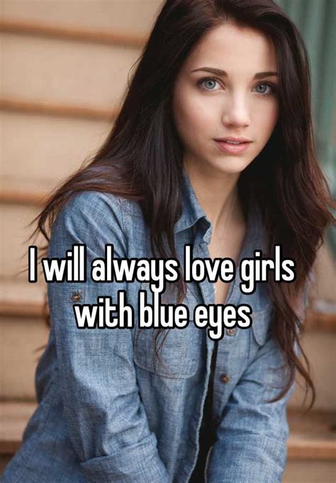 I Will Always Love Girls With Blue Eyes