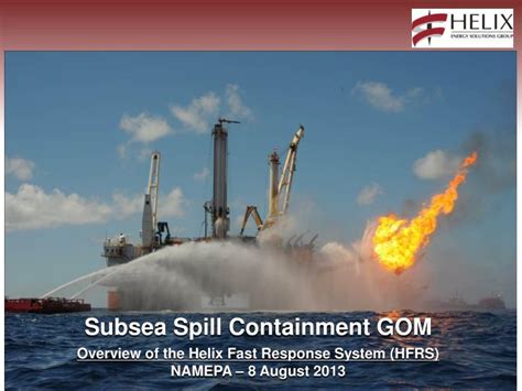 Ppt Subsea Spill Containment Gom Overview Of The Helix Fast Response