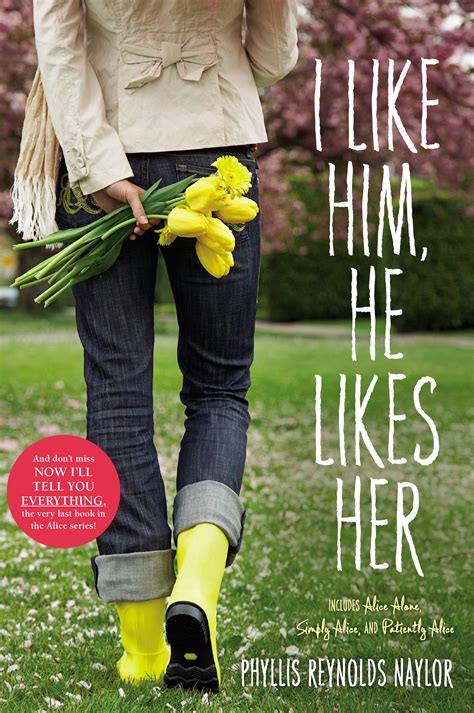 I Like Him He Likes Her Book By Phyllis Reynolds Naylor Official