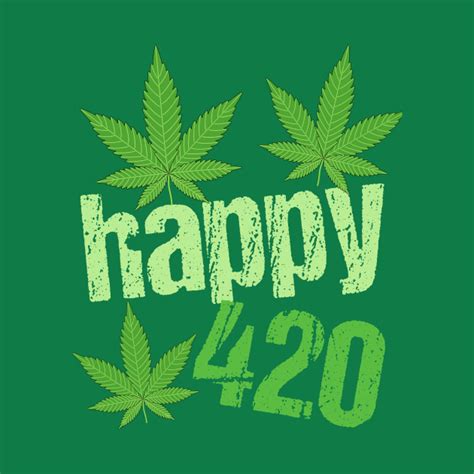 Happy 420 420 T Shirt Teepublic