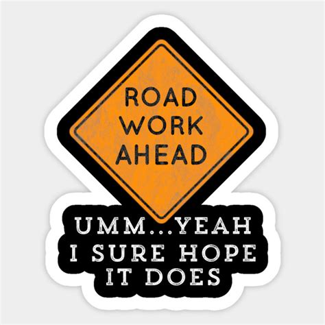 Road Work Ahead Meme