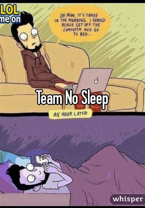 Team No Sleep Memes Humor Funny Jokes Hilarious Class Memes Tech