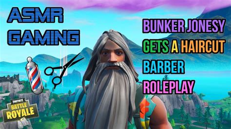 Asmr Gaming Fortnite Bunker Jonesy Haircut Roleplay 🎮🎧scissor Cutting