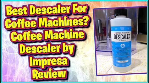 Best Descaler For Coffee Machines Coffee Machine Descaler By Impresa