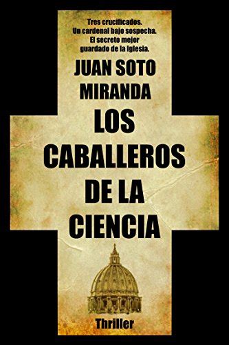 Y también este libro fue escrito por un escritor de libros que se considera popular hoy en día. Descarga Los Caballeros de la Ciencia: El secreto mejor ...
