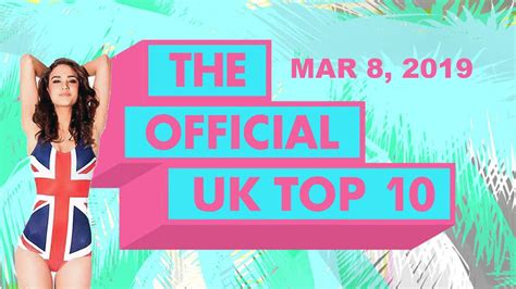 The Official Uk Top 10 Singles Chart March 8 2019 Youtube