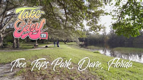 Takeiteasytv Tree Tops Park Davie Florida Usa 4k Uhd Youtube