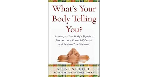Whats Your Body Telling You Listening To Your Bodys Signals To Stop
