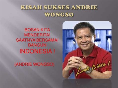 Kisah Sukses Andrie Wongso