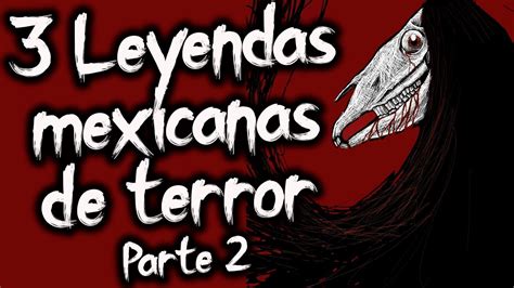 3 Leyendas Mexicanas De Terror I Parte 2 👻 Youtube